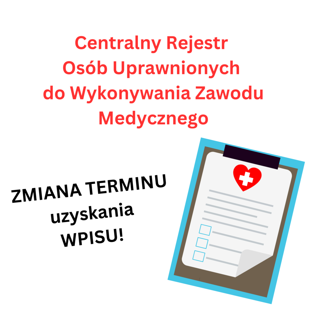 Zmiana terminu uzyskania wpisu w Centralnym Rejestrze Osób Uprawnionych do Wykonywania Zawodu Medycznego